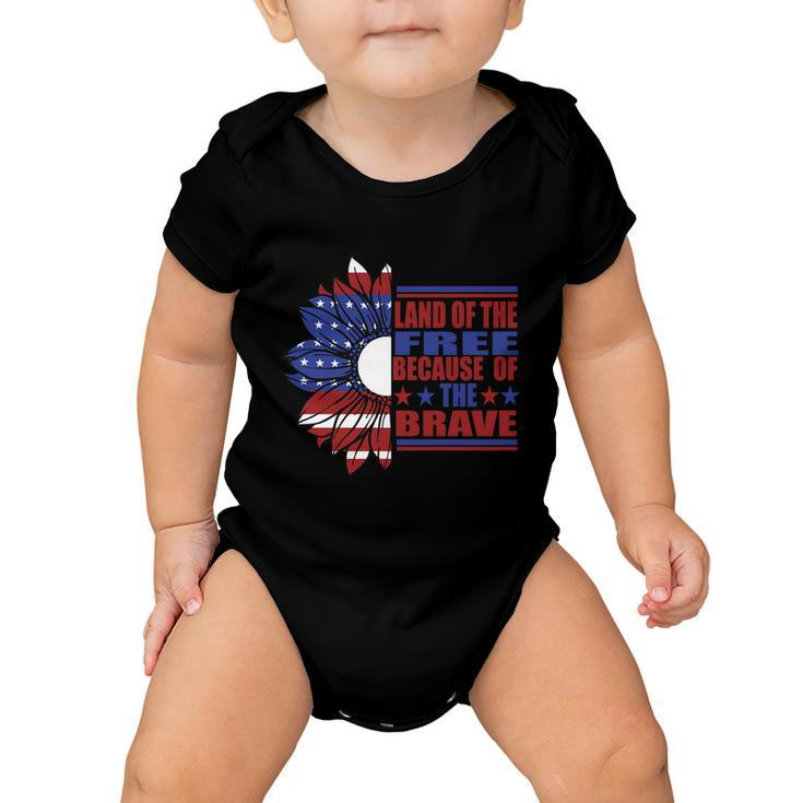 Land Of The Free Because Of The Brave Sunflower America Flag 4Th Of July Baby Onesie