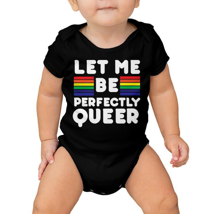 Let Me Be Perfectly Queer Baby Onesie