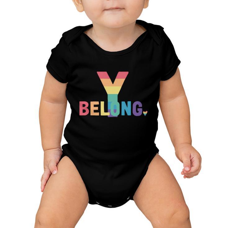 Lgbt Pride Funny Gift Lgbtq Flag Gay Pride Month You Belong Cool Gift Baby Onesie