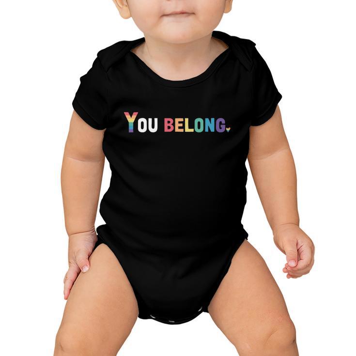 Lgbt Pride Funny Gift Lgbtq Flag Gay Pride Month You Belong Gift Baby Onesie