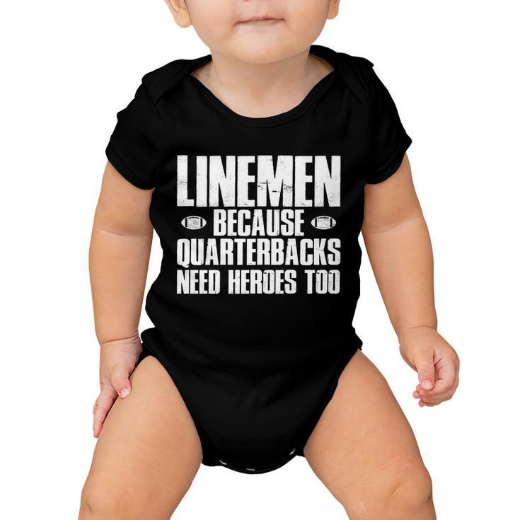 Linemen Because Quarterbacks Need Heroes Too Tshirt Baby Onesie