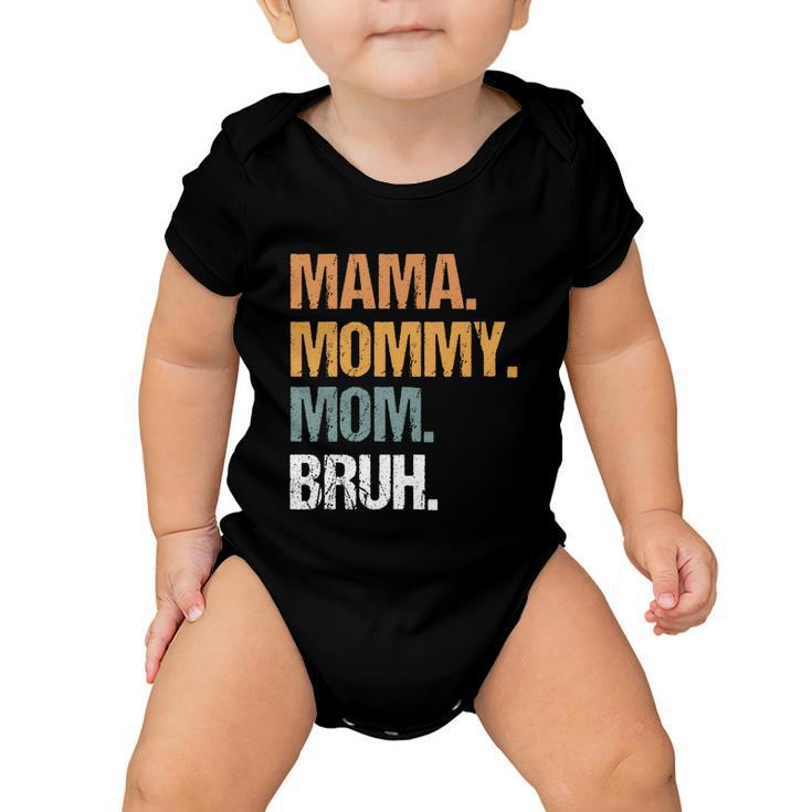 Mama Mommy Mom Bruh Mommy And Me Funny Boy Mom Life Gift Baby Onesie