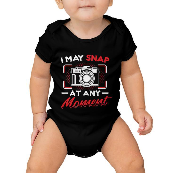 May Snap At Any Moment Photography Camera Photographer Gift Baby Onesie