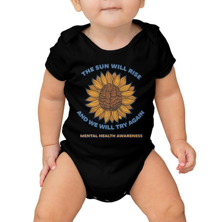 Mental Health Awareness Sunflower The Sun Will Rise Baby Onesie