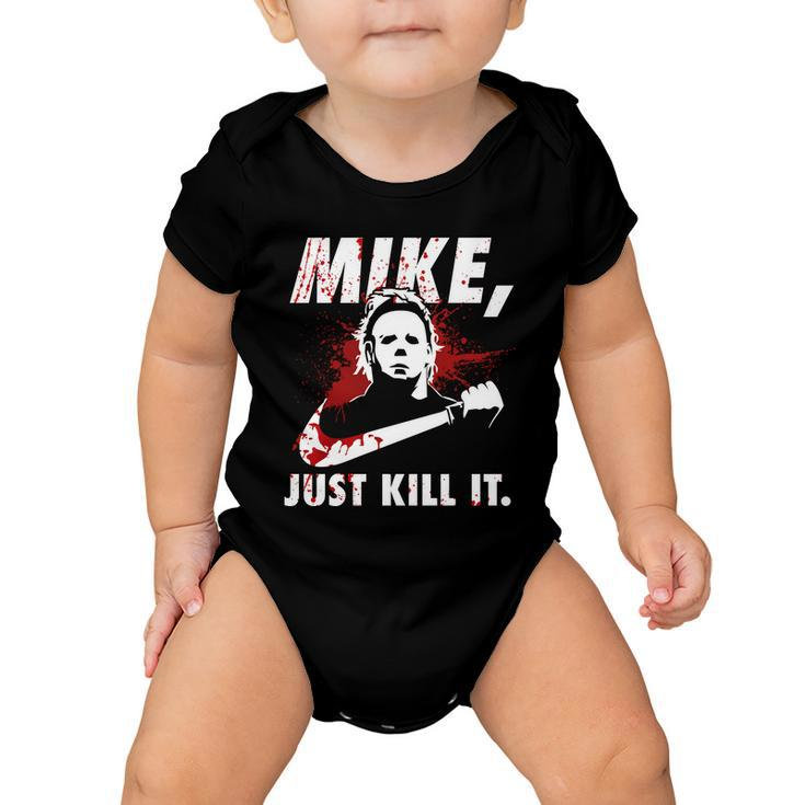 Mike Just Kill It Baby Onesie