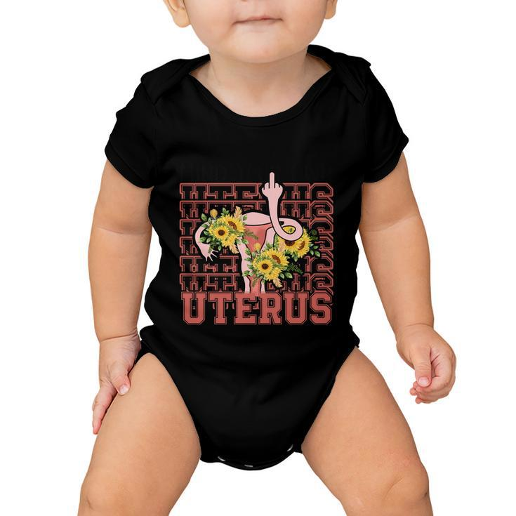 Mind You Own Uterus Floral 1973 Pro Roe Womens Rights Baby Onesie
