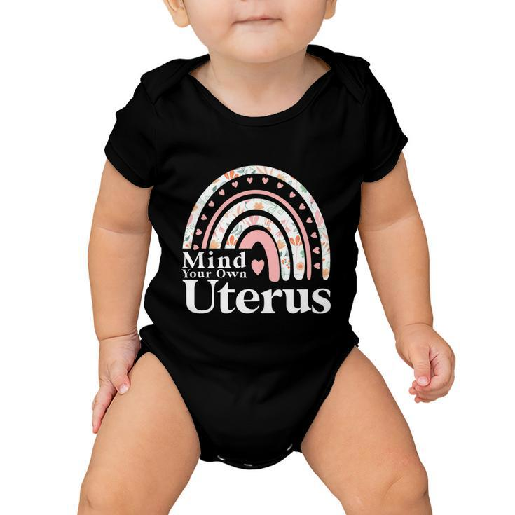 Mind Your Own Uterus Floral My Uterus My Choice Feminist V2 Baby Onesie