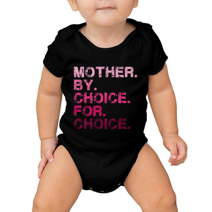 Mother By Choice For Choice Reproductive Right Pro Choice Gift Baby Onesie