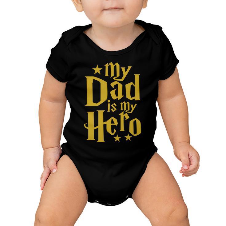 My Dad Is My Hero V2 Baby Onesie