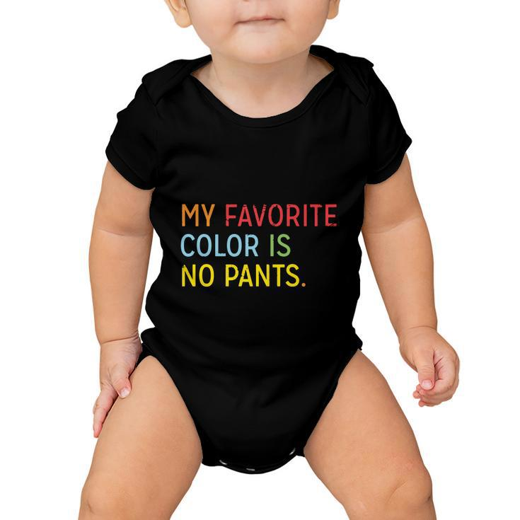 My Favorite Color Is No Pants V2 Baby Onesie
