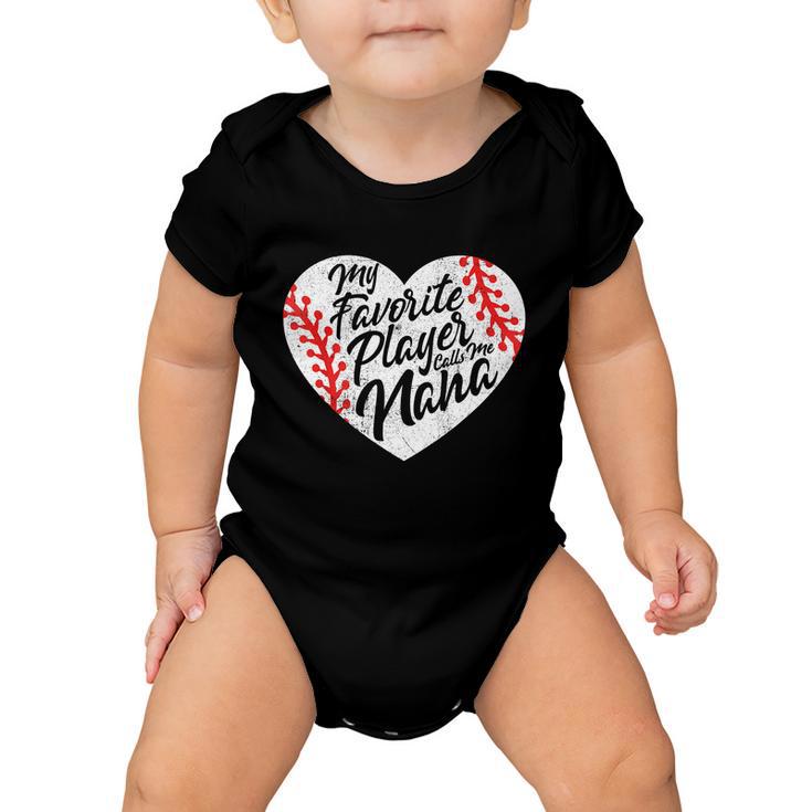 My Favorite Player Calls Me Nana Baseball Heart Cute Grandma Baby Onesie