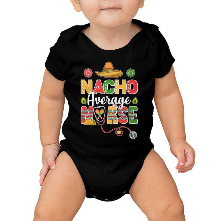 Nacho Average Nurse Cinco De Mayo Baby Onesie