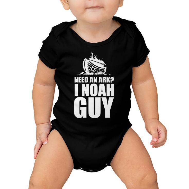 Need An Ark I Noah Guy Baby Onesie