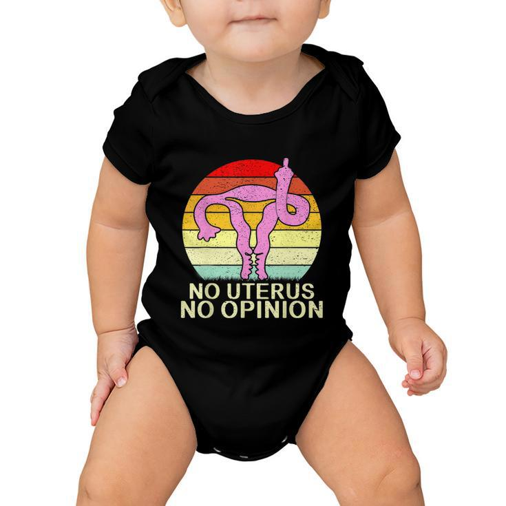 No Uterus No Opinion Baby Onesie