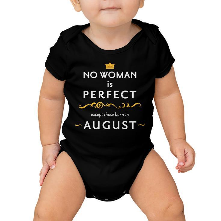 No Woman Is Perfect Except Those Born In August Baby Onesie