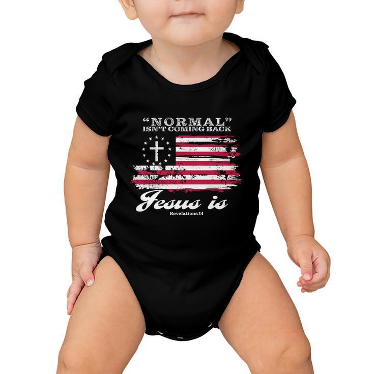 Normal Isnt Coming Back But Jesus Is Revelation 14 American Flag Baby Onesie