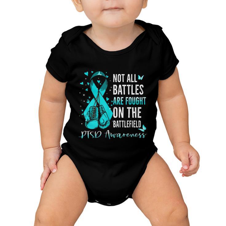 Not All Battles Are Fought On The Battlefield Ptsd Awareness Baby Onesie