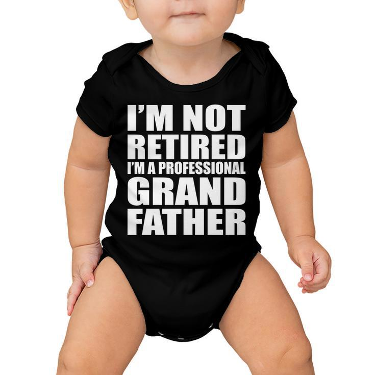 Not Retired Im A Professional Grandfather Tshirt Baby Onesie