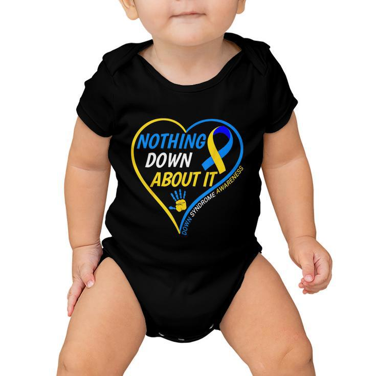 Nothing Down About It World Down Syndrome Awareness Day  Baby Onesie