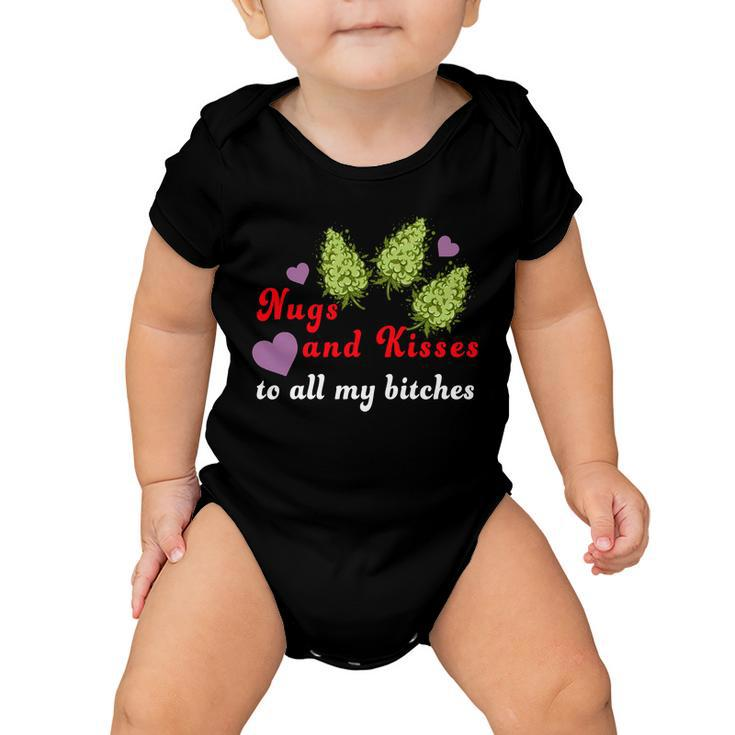 Nugs And Kisses To All My Bitches Baby Onesie