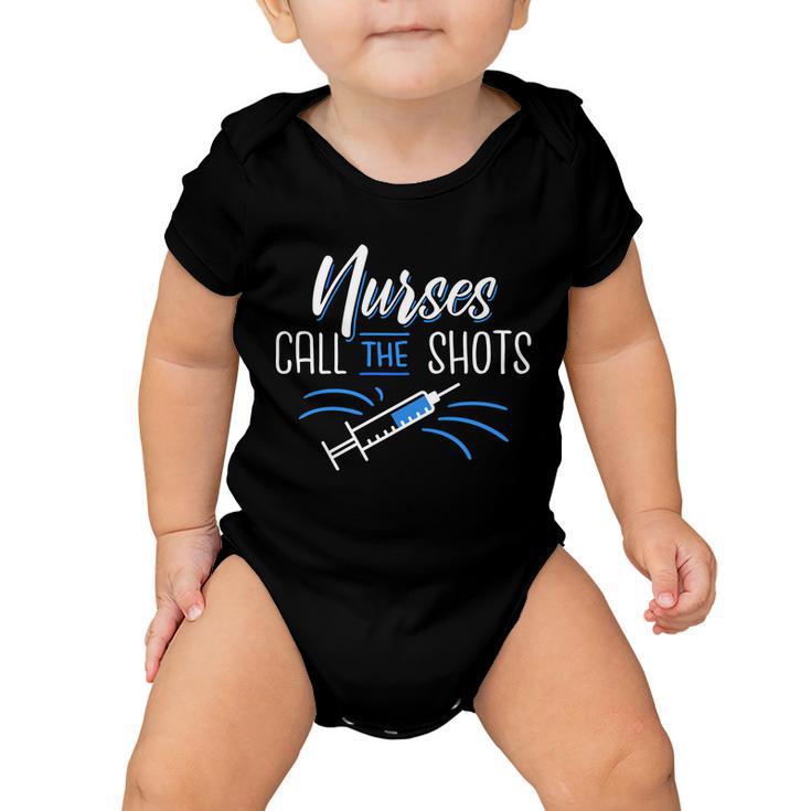 Nurses Call The Shots Tshirt Baby Onesie