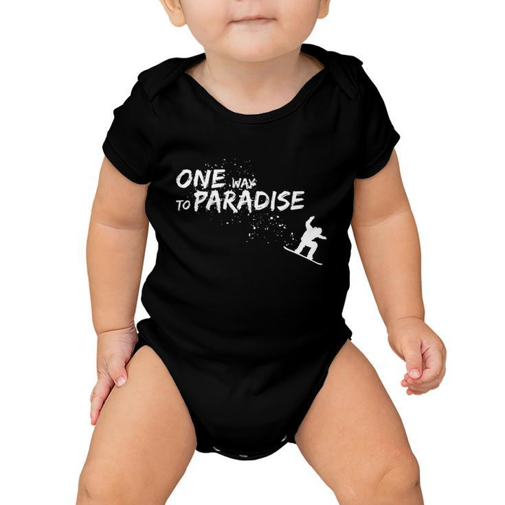 One Way To Paradise Spray Powder Free Ride With Snowboard Gift Baby Onesie
