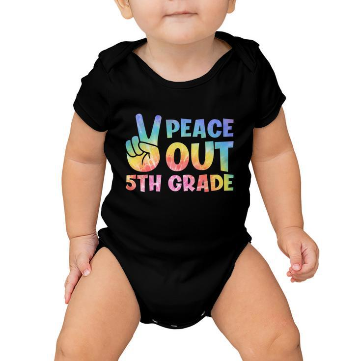 Peace Out 5Th Grade 2022 Graduate Happy Last Day Of School Funny Gift Baby Onesie
