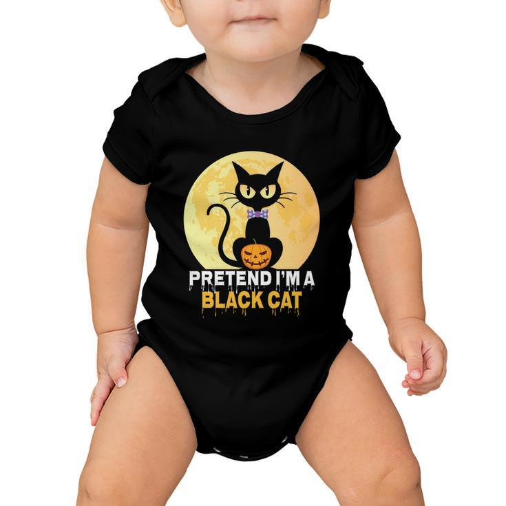 Pretend Im A Black Cat Halloween Quote Baby Onesie