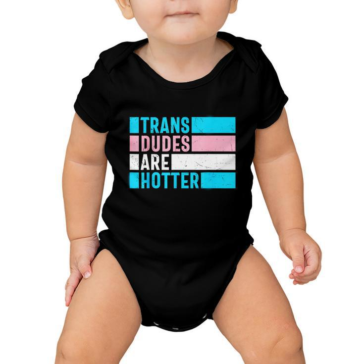 Pride Month Trans Are Hotter Lgbt Baby Onesie