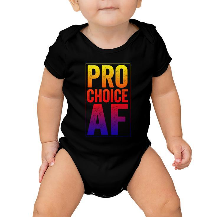 Pro Choice Af Reproductive Rights Cool Gift V3 Baby Onesie