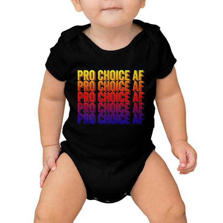 Pro Choice Af Reproductive Rights Gift V5 Baby Onesie