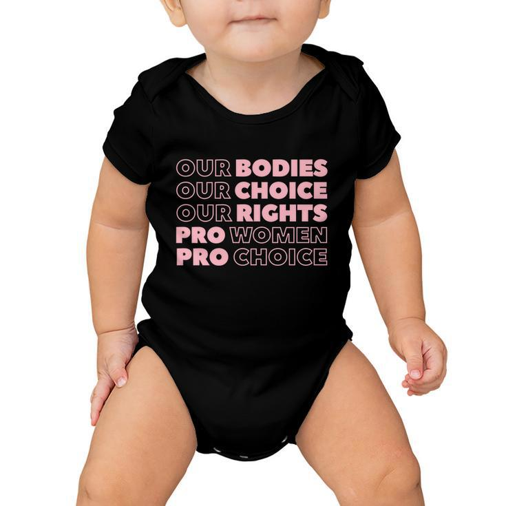 Pro Choice Pro Abortion Our Bodies Our Choice Our Rights Feminist Baby Onesie