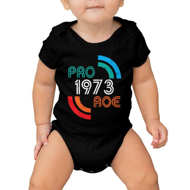 Pro Choice Womens Rights 1973 Pro Roe Baby Onesie