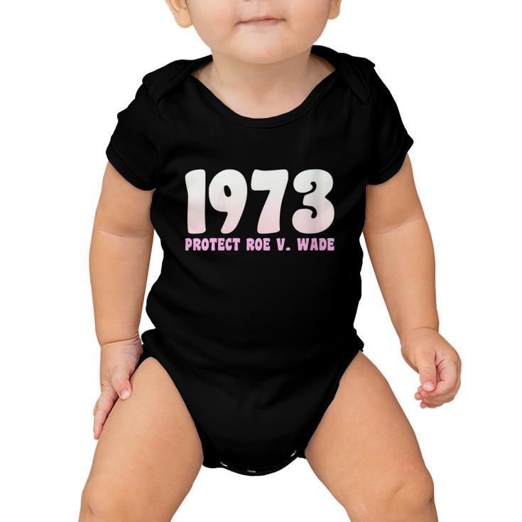 Pro Reproductive Rights 1973 Pro Roe Baby Onesie