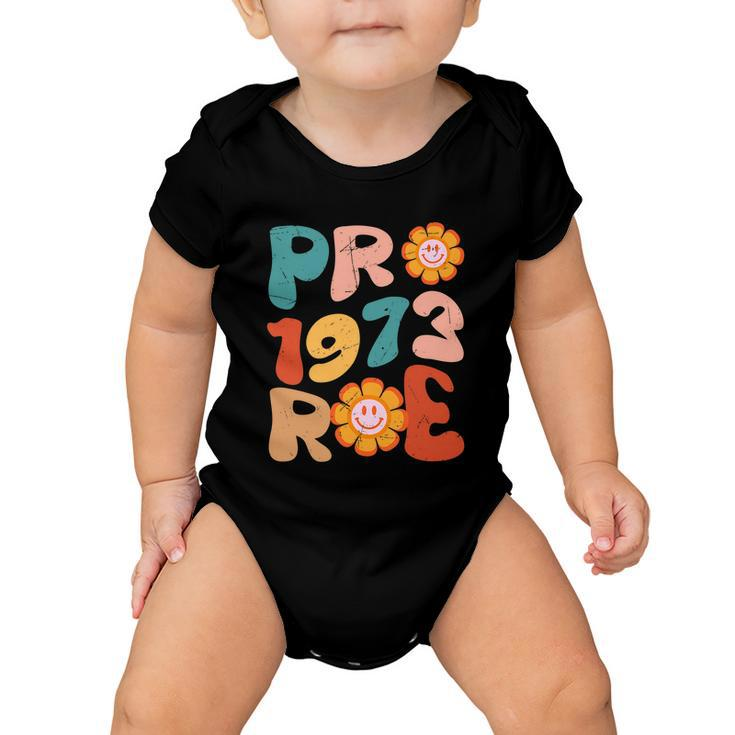 Pro Roe 1973 Womens Right My Body Choice Mind Your Own Uterus Baby Onesie