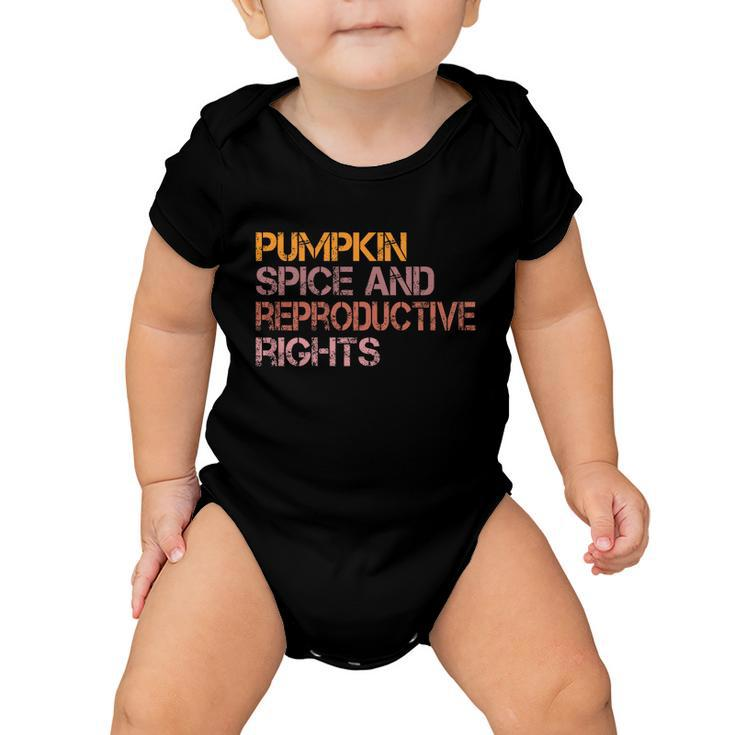 Pumpkin Spice And Reproductive Rights Gift Pro Choice Feminist Gift Baby Onesie