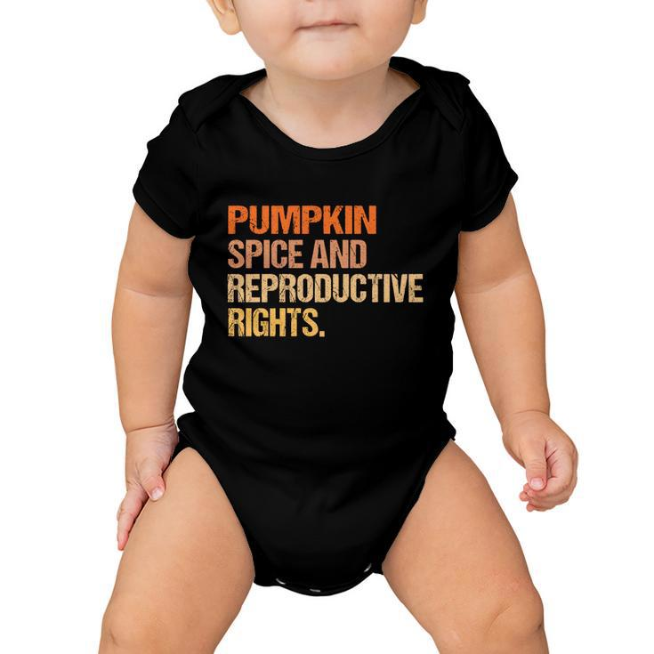 Pumpkin Spice And Reproductive Rights Gift V3 Baby Onesie