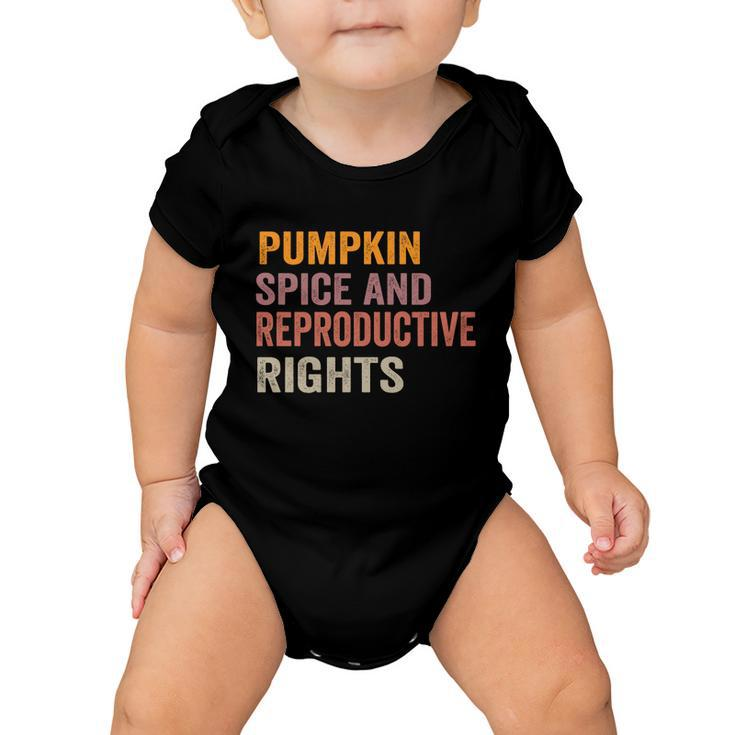 Pumpkin Spice And Reproductive Rights Gift V6 Baby Onesie