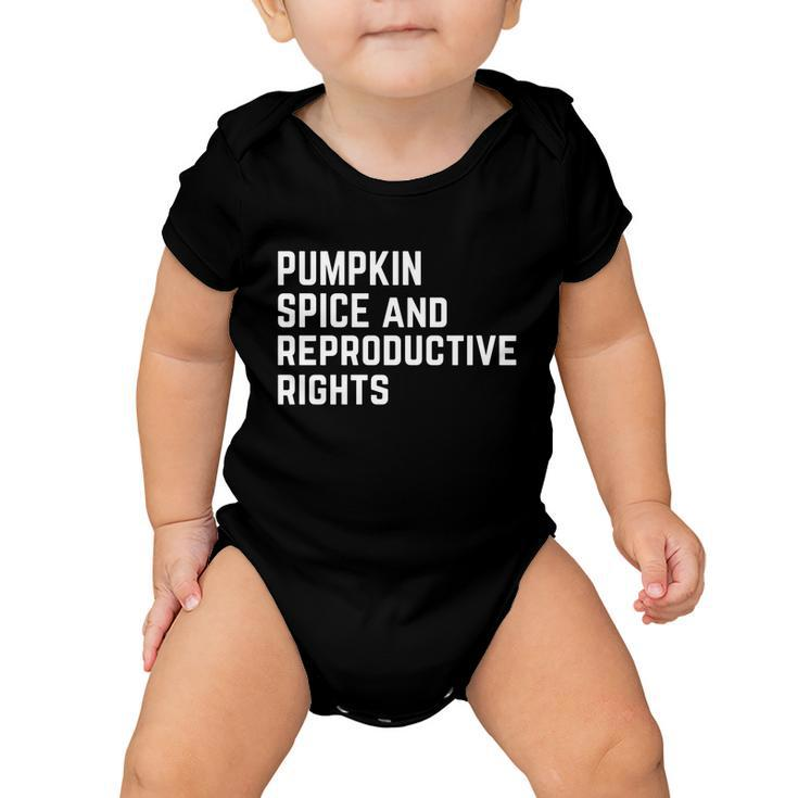 Pumpkin Spice And Reproductive Rights Meaningful Gift Baby Onesie
