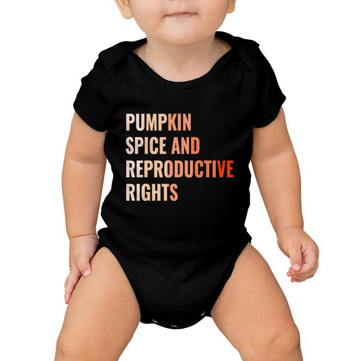 Pumpkin Spice Reproductive Rights Funny Gift Feminist Pro Choice Gift Baby Onesie