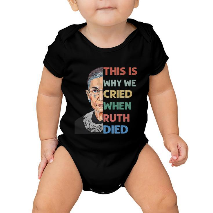 Rbg This Is Why We Cried Pro Choice Shirt Feminist Pro Choice Baby Onesie