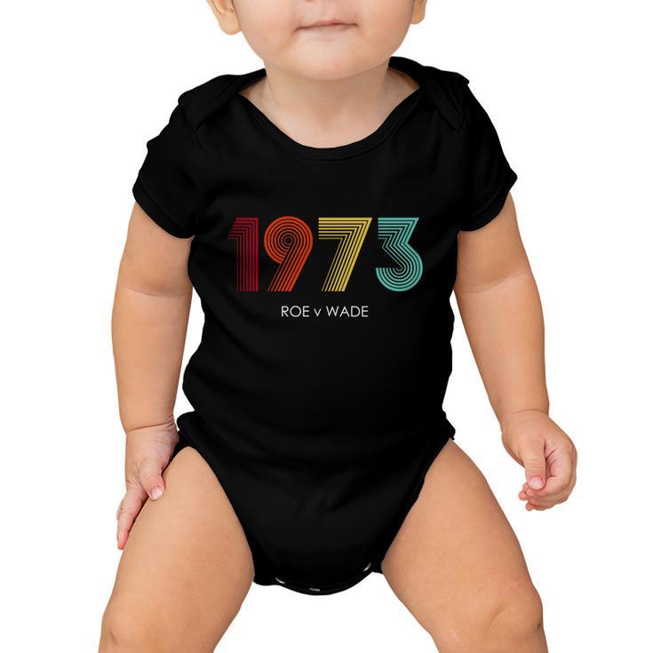 Roe Vs Wade 1973 Reproductive Rights Pro Choice Pro Roe V2 Baby Onesie