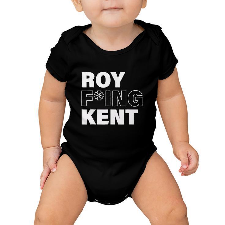 Roy Freaking Kent Design Tshirt Baby Onesie