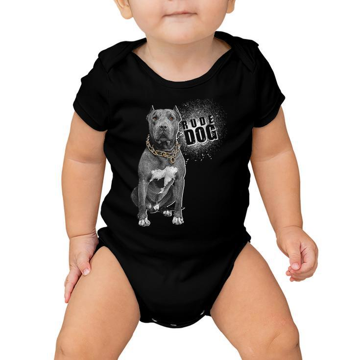Rude Dog Pitbull Lover Baby Onesie