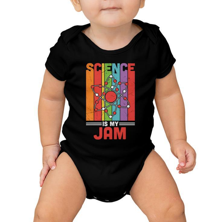 Science Is My Jam Proud Teacher Quote Graphic Shirt Baby Onesie