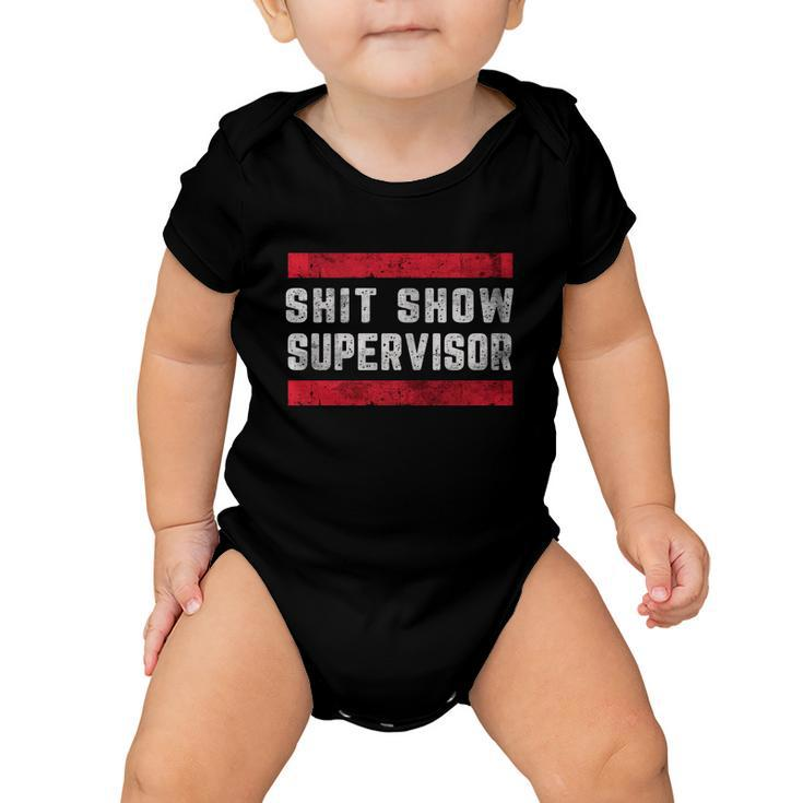 Shit Show Supervisor Sarcastic Distressed V2 Baby Onesie