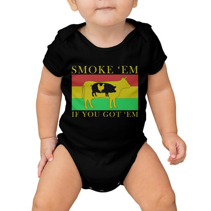 Smoke Em If You Got Em Tshirt Baby Onesie