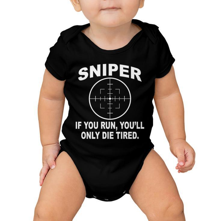 Sniper If You Run Youll Only Die Tired Baby Onesie