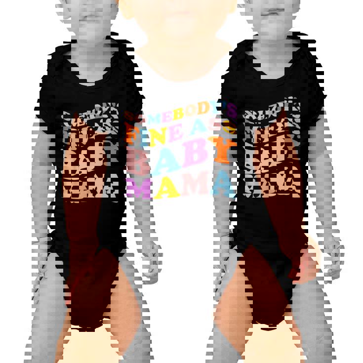 Somebodys Fine Ass Baby Mama Funny Mom Saying Cute Mom  Baby Onesie