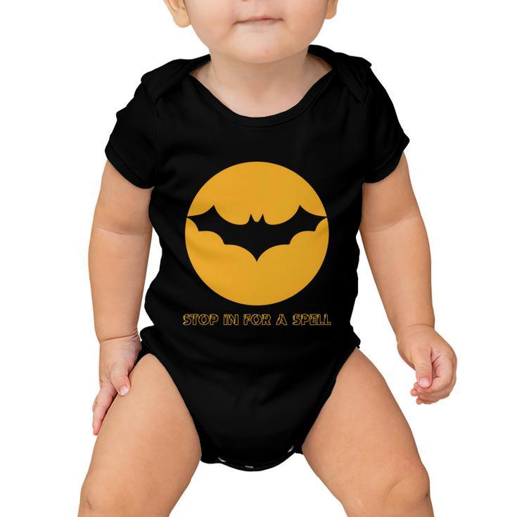 Stop In For A Spell Bat Halloween Quote Baby Onesie